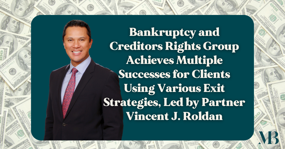 Vincent Roth Attorney Bankruptcy and Creditors Rights Group Achieves Multiple Successes for ...
