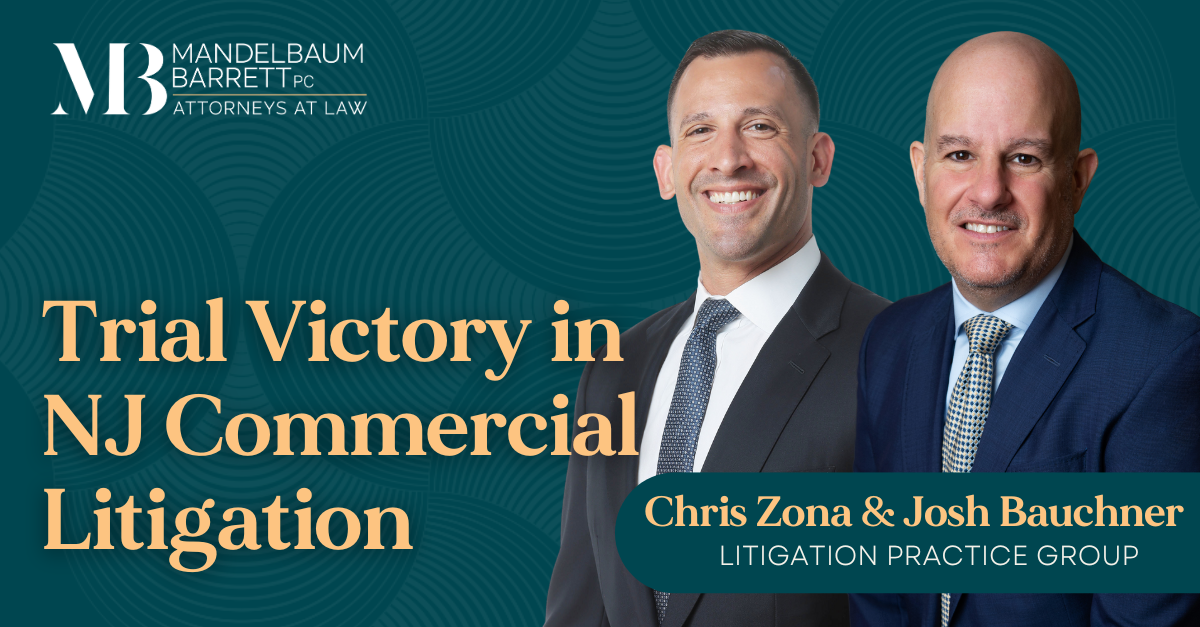 Trial Victory in NJ Commercial Litigation - Mandelbaum Barrett PC