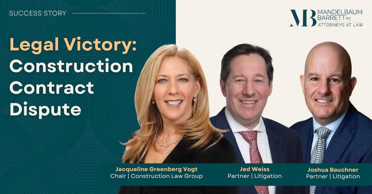 Mandelbaum Barrett PC Secures Trial Victory in New York Construction ...