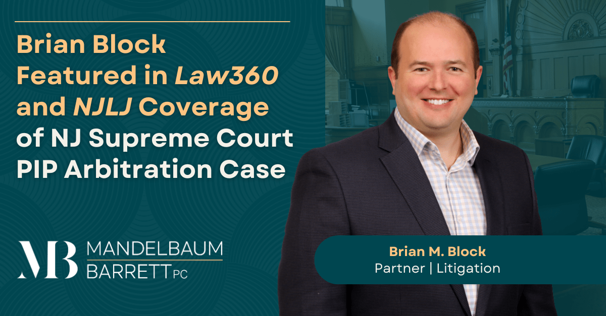 Brian Block Featured in Law360 and NJLJ Coverage of New Jersey Supreme ...