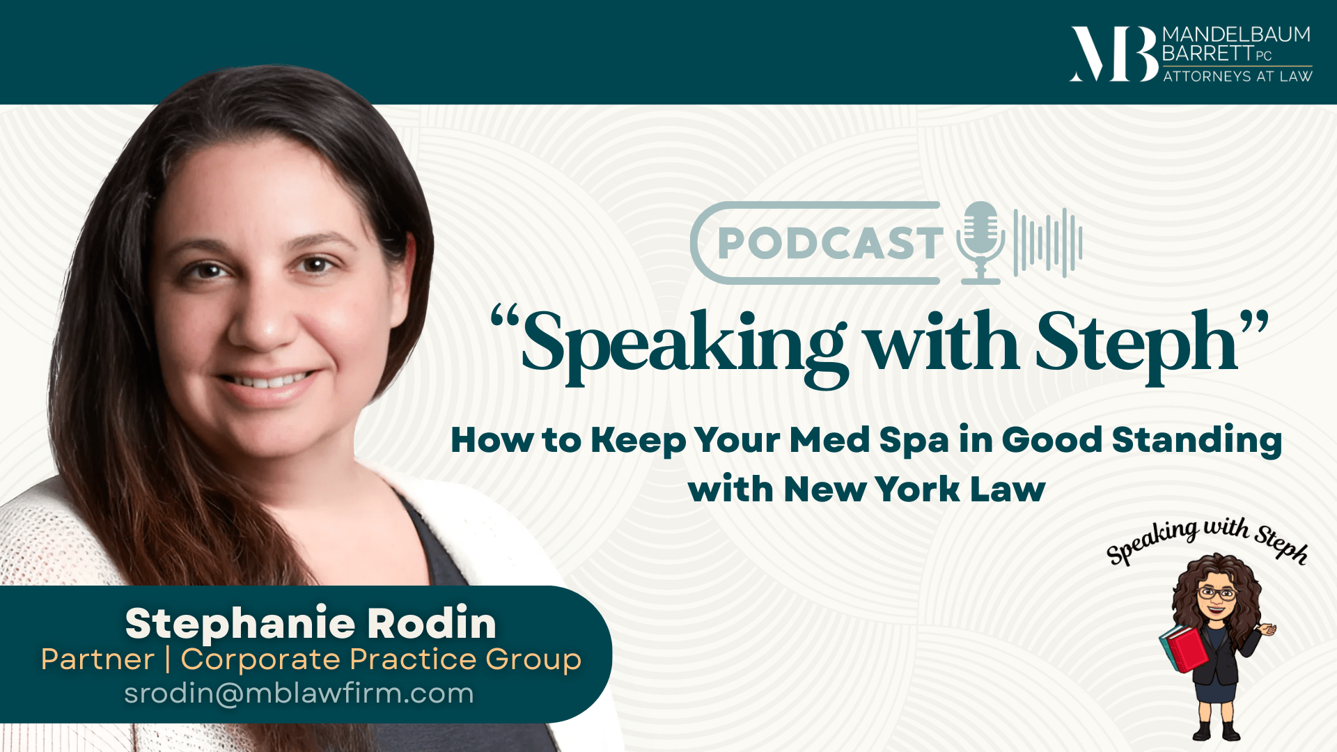 Stephanie Rodin talking about How to Keep Your Med Spa in Good Standing with New York Law in the latest episode of Speaking with Steph