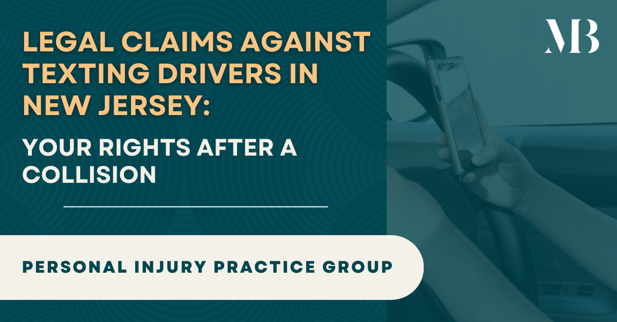 Legal Claims Against Texting Drivers in New Jersey Your Rights After a Collision