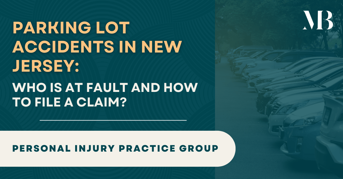 Parking Lot Accidents in New Jersey Who Is at Fault and How to File a Claim