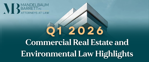 Q1 2026 Commercial Real Estate and Environmental Law Highlights newsletter header from Mandelbaum Barrett PC.