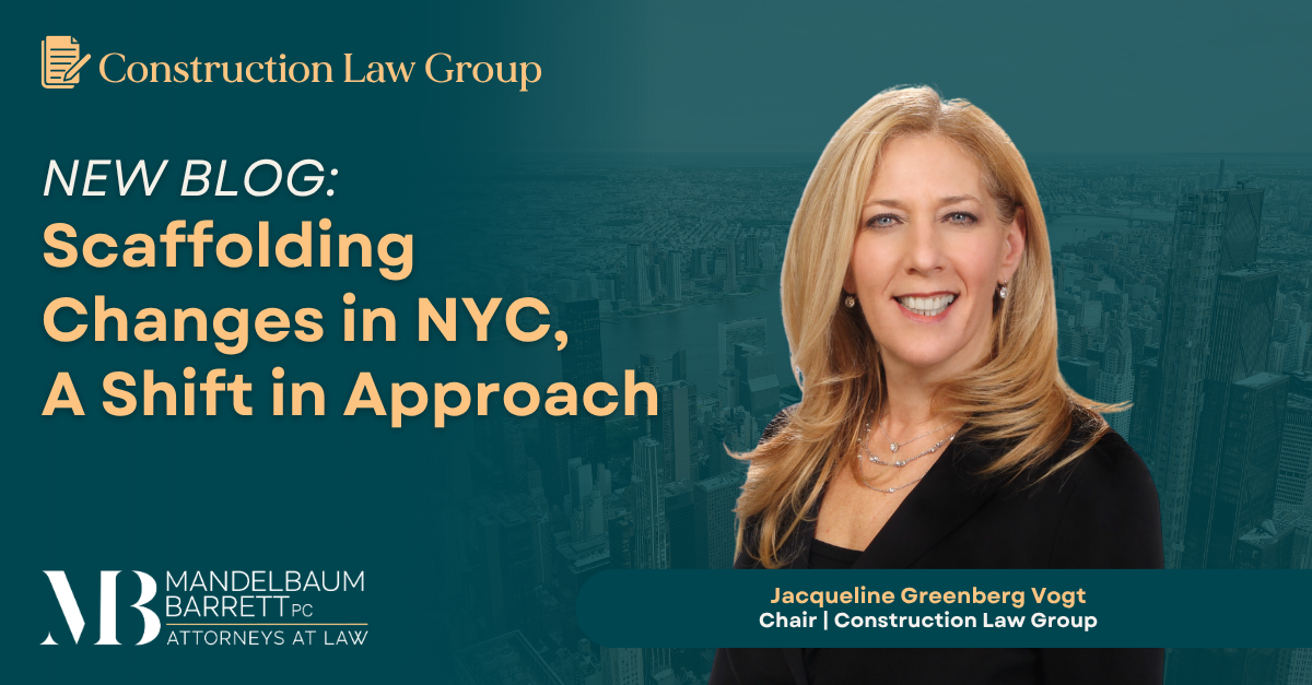 Mandelbaum Barrett PC Construction Law Group blog graphic featuring Jacqueline Greenberg Vogt discussing scaffolding changes