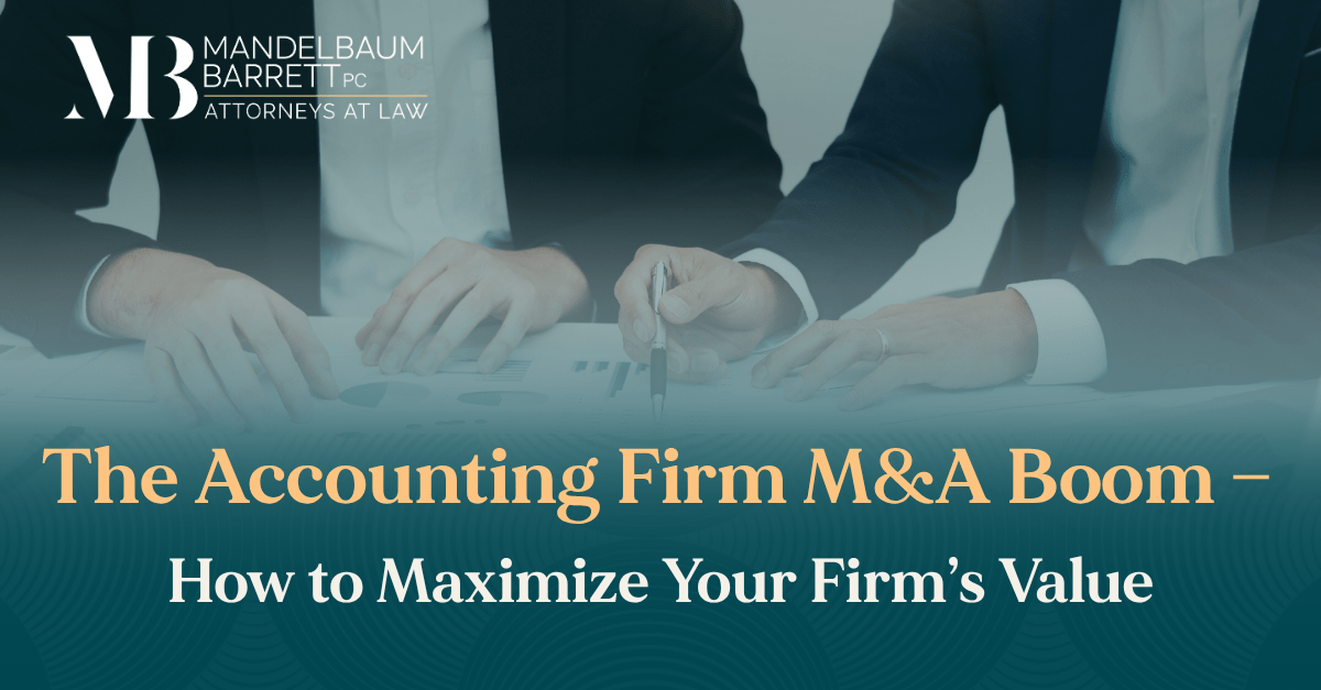 The Accounting Firm M&A Boom — How to Maximize Your Firm’s Value
