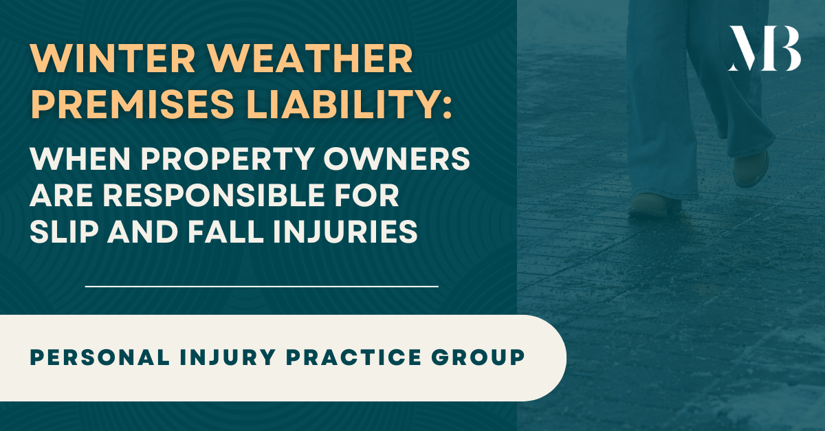 Winter Weather Premises Liability When Property Owners Are Responsible for Slip-and-Fall Injuries