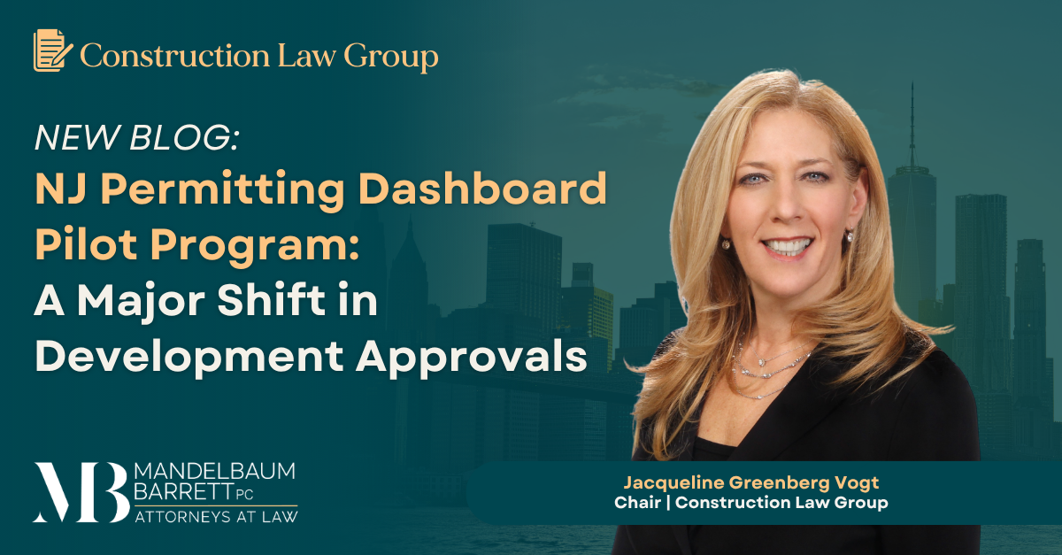 Jacqueline Greenberg Vogt, Chair of Mandelbaum Barrett PC Construction Law Group, featured for NJ permitting dashboard blog.