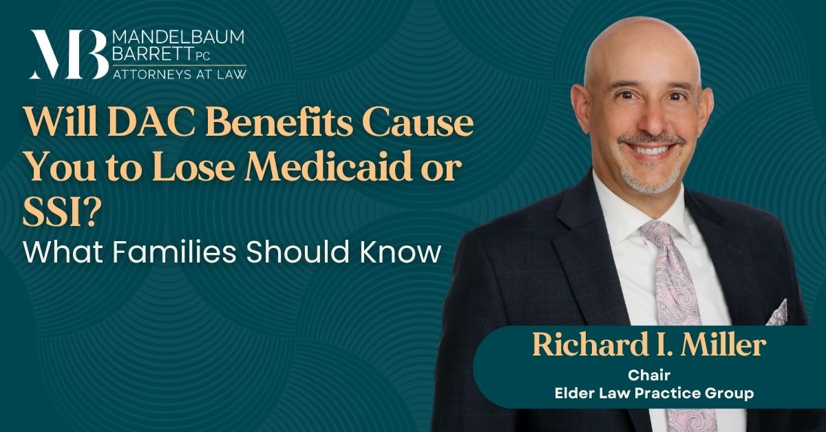 Mandelbaum Barrett PC elder law educational graphic featuring Richard I. Miller, Chair of Elder Law Practice Group, discussin