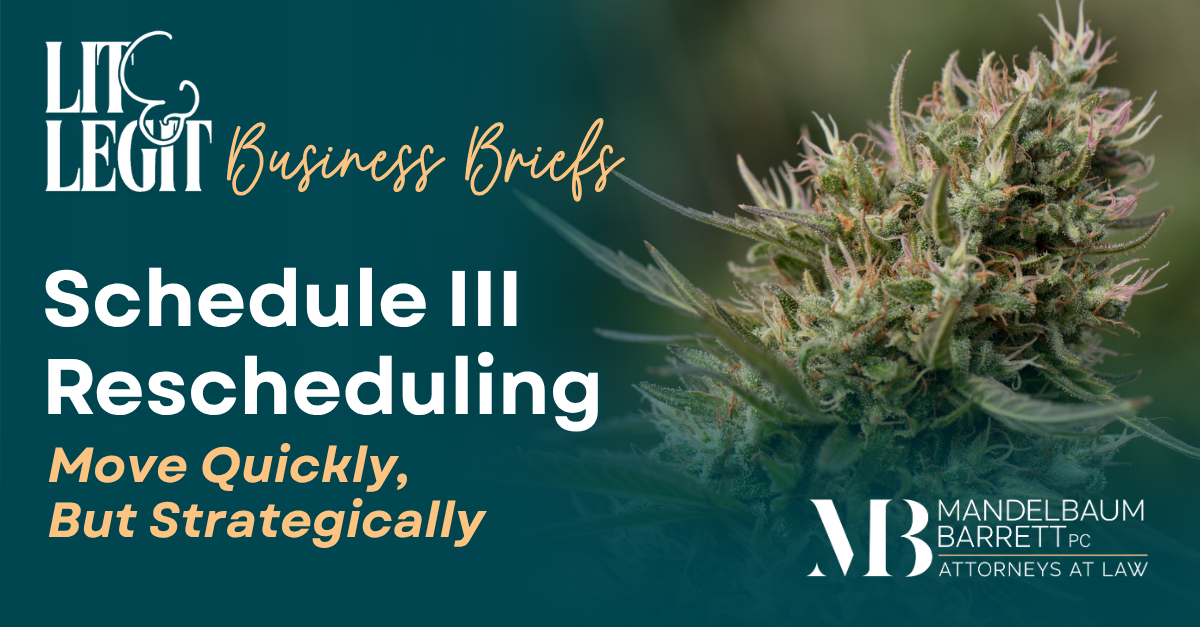 Lit & Legit Business Brief on Schedule III Rescheduling with cannabis flower close-up