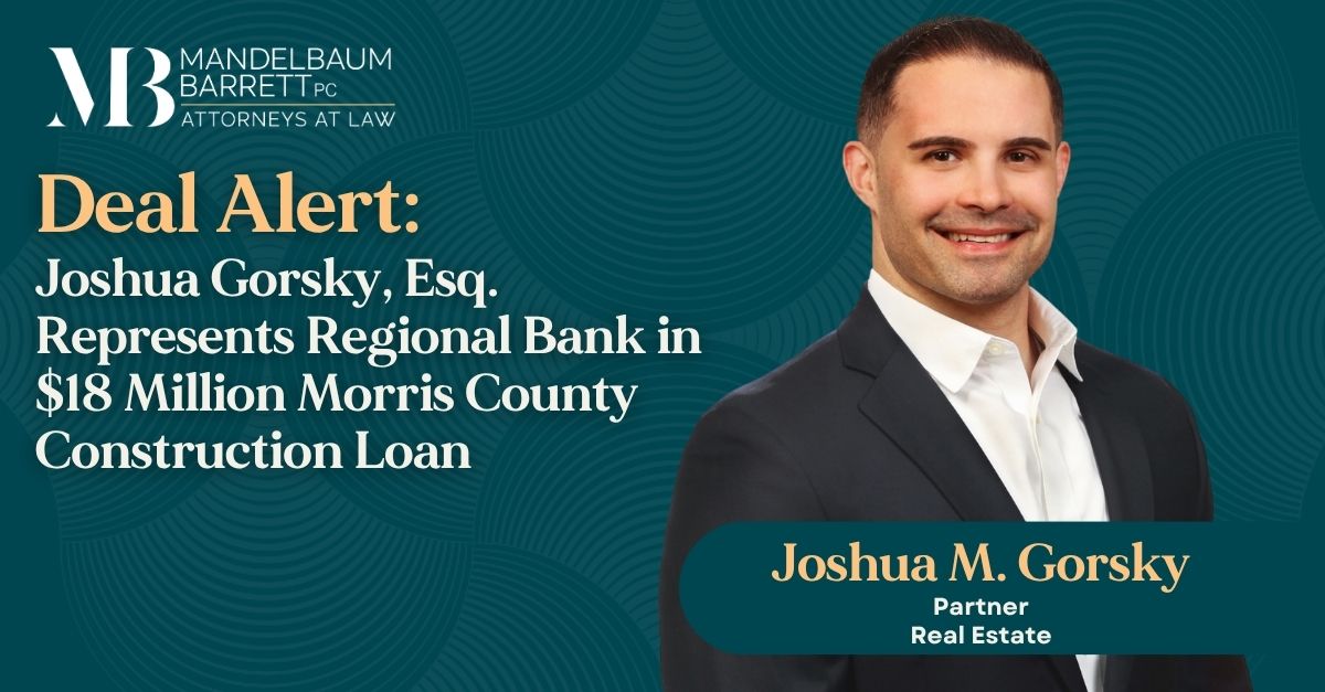 Mandelbaum Barrett PC attorney Joshua M. Gorsky, Partner in Real Estate, professional headshot