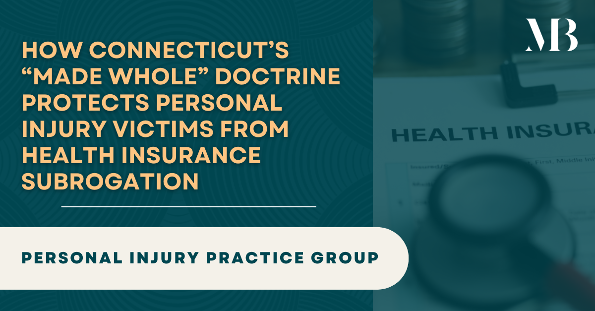 Mand_How Connecticut's "Made Whole" Doctrine Protects Personal Injury Victims from Health Insurance Subrogation
