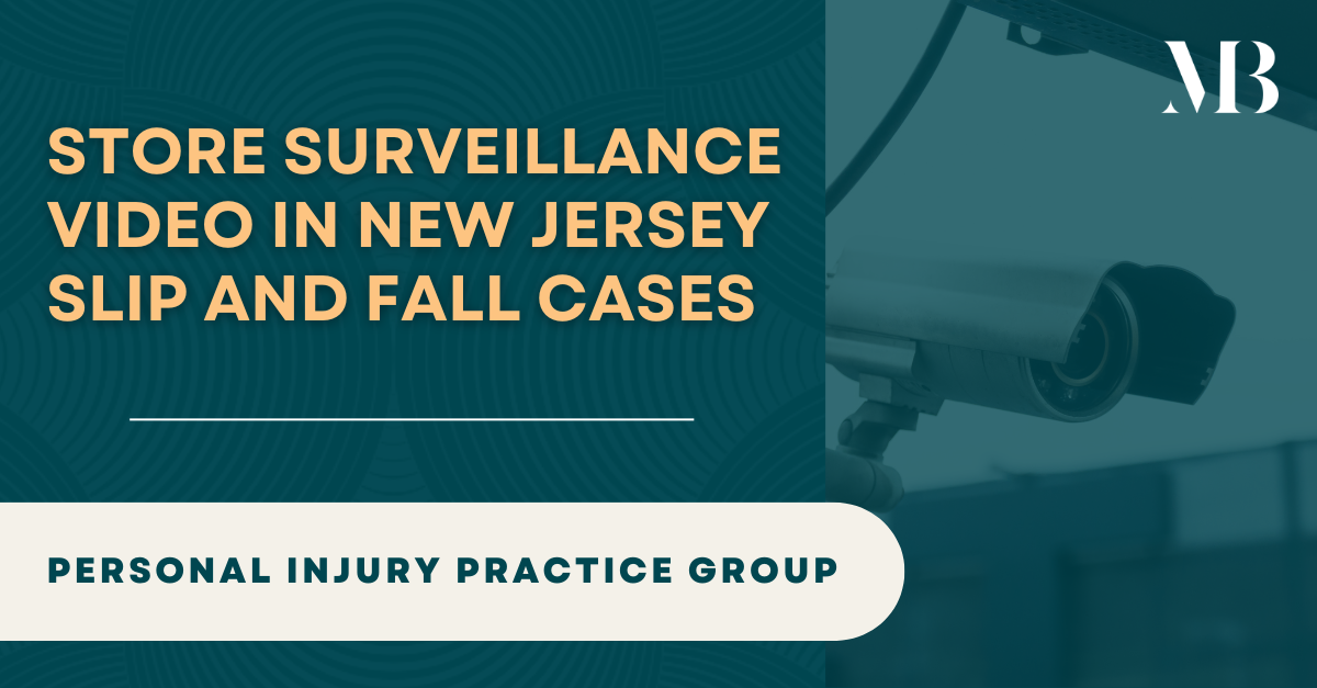 Store Surveillance Video in New Jersey Slip and Fall Cases